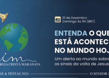 Trombetas & Festas: Evento da Igreja Cristã Maranata aborda sinais dos tempos e anuncia a volta de Jesus