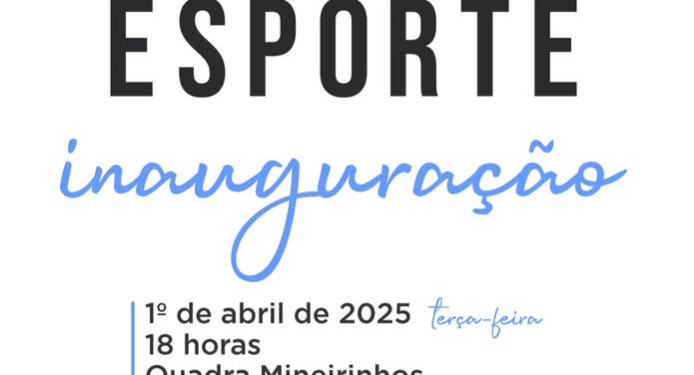 Projeto “Geração Esporte” será inaugurado no dia 1º de abril em Córrego Fundo