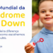 Dia Mundial da Síndrome de Down reforça a importância da inclusão e respeito à diversidade