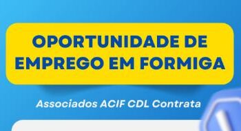 Empresas associadas à ACIF/CDL estão contratando em Formiga